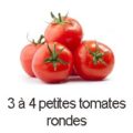 3 à 4 tomates petites et rondes