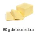 60 g de beurre doux