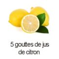 5 gouttes de jus de citron