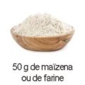 50 g maizena ou farine